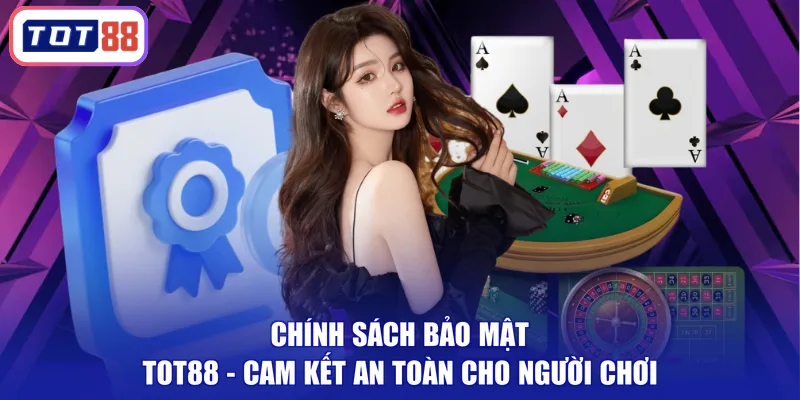 chính sách bảo mật tot88