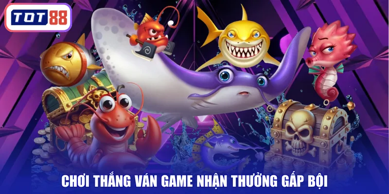 Chơi thắng ván game nhận thưởng gấp bội