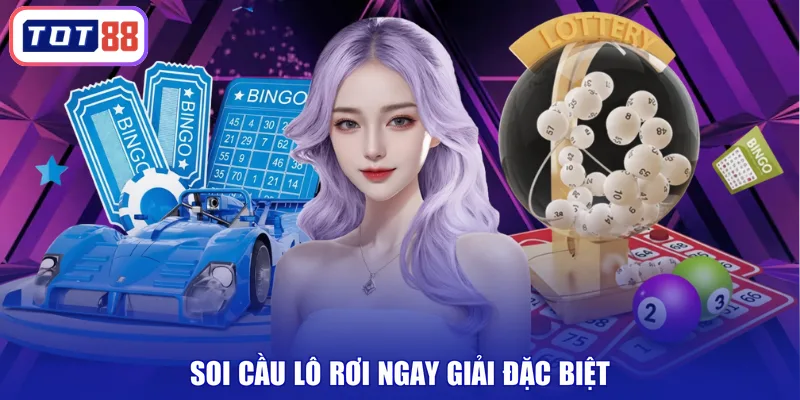 Soi cầu lô rơi ngay giải đặc biệt