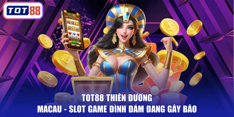 TOT88 Thiên Đường Macau